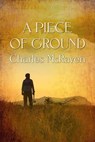 A Piece of Ground - Charles McRaven - 9781613094365