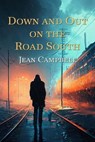 Down and Out on the Road South - Jean Campbell - 9781613099285