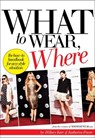 What to Wear, Where - Hillary Kerr ; Katherine Power - 9781613121368