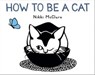 How to Be a Cat - Nikki McClure - 9781613125373