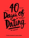 40 Days of Dating - Timothy Goodman ; Jessica Walsh - 9781613127155