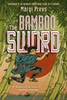 The Bamboo Sword - Margi Preus - 9781613128350