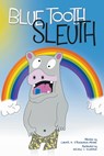 Blue Tooth Sleuth - Cheryl A Steininger-Moore - 9781613141427