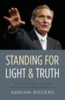Standing for Light and Truth - Adrian Rogers - 9781613145340