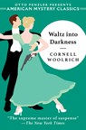 Waltz into Darkness - Cornell Woolrich - 9781613161524