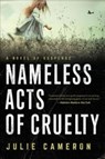 Nameless Acts of Cruelty - Julie Cameron - 9781613163047