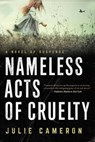 Nameless Acts of Cruelty - Julie Cameron - 9781613163054