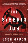 The Siberia Job - Josh Haven - 9781613164082