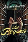 The Bequest: A Dark Academia Thriller - Joanna Margaret - 9781613164709