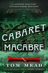 Cabaret Macabre: A Locked-Room Mystery - Tom Mead - 9781613165300