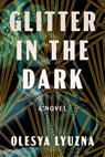 Glitter in the Dark - Olesya Lyuzna - 9781613165973