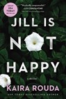 Jill Is Not Happy - Kaira Rouda - 9781613166765