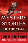 Mysterious Bookshop Presents the Best Mystery Stories of the Year 2025 - John Grisham ; Otto Penzler - 9781613166833