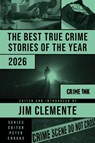 The Best True Crime Stories of the Year 2026 - Jim Clemente ; Peter Crooks - 9781613168127