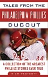 Tales from the Philadelphia Phillies Dugout - Rich Westcott - 9781613215890