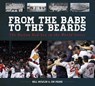 From the Babe to the Beards - Bill Nowlin ; Jim Prime - 9781613217320