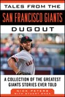 Tales from the San Francisco Giants Dugout - Nick Peters ; Stuart Shea - 9781613218846