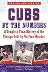 Cubs by the Numbers - Al Yellon ; Kasey Ignarski ; Matthew Silverman - 9781613218877