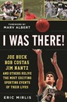 I Was There! - Eric Mirlis - 9781613219416