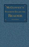 McGuffey's Fourth Eclectic Reader - William Holmes McGuffey - 9781613220634