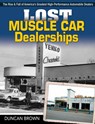 Lost Muscle Car Dealerships - Duncan Scott Brown - 9781613254516