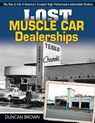 Lost Muscle Car Dealerships - Duncan Scott Brown - 9781613259108
