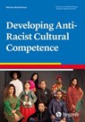 Developing Anti-Racist Cultural Competence - Rehman Abdulrehman - 9781613345153