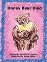 Honey Bear Died - Jennifer E Melvin - 9781613350522