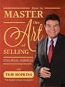 How to Master the Art of Selling Financial Services - Tom Hopkins - 9781613398036