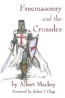 Freemasonry and the Crusades: Robert I. Clegg - MACKEY,  Albert - 9781613420317