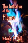 The Initiates of the Flame - Manly P. Hall - 9781613421994
