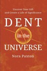 Dent in the Universe - Nora Paxton - 9781613431610