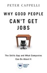 Why Good People Can't Get Jobs - Peter Cappelli - 9781613631270