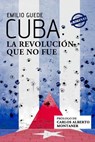 Cuba: la Revolución que no fue - Emilio Guede - 9781613700266