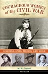 Courageous Women of the Civil War - M. R. Cordell - 9781613732007