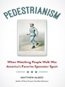 Pedestrianism - Matthew Algeo - 9781613744000