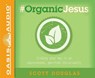 #Organic Jesus -  - 9781613758939