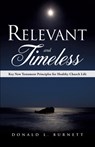 Relevant and Timeless - Donald L Burnett - 9781613797211