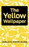 The Yellow Wallpaper - Charlotte Perkins Gilman - 9781613829448