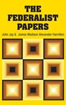 The Federalist Papers - Alexander Hamilton ; John Jay ; James Madison - 9781613829950