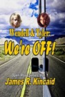 Wendell & Tyler: We're Off! : On the Road Series, Vol. 1 - James R. Kincaid - 9781613863442