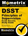 DSST Principles of Supervision Exam Secrets Study Guide: DSST Test Review for the Dantes Subject Standardized Tests - Mometrix College Credit Test Team - 9781614035367