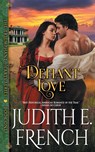 Defiant Love (The Triumphant Hearts Series, Book 1) - Judith E French - 9781614178941