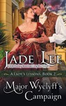 Major Wyclyff's Campaign (A Lady's Lessons, Book 2) - Jade Lee - 9781614179566
