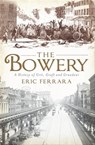 The Bowery - Eric Ferrara - 9781614230045