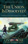 The Union is Dissolved! - Douglas W Bostick - 9781614230359