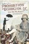 Prohibition in Washington, D.C. - Garrett Peck - 9781614230892