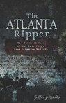 The Atlanta Ripper - Jeffery Wells - 9781614231820