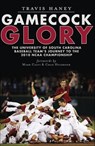 Gamecock Glory - Travis Haney - 9781614231844