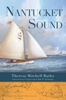 Nantucket Sound - Theresa Mitchell Barbo - 9781614233060